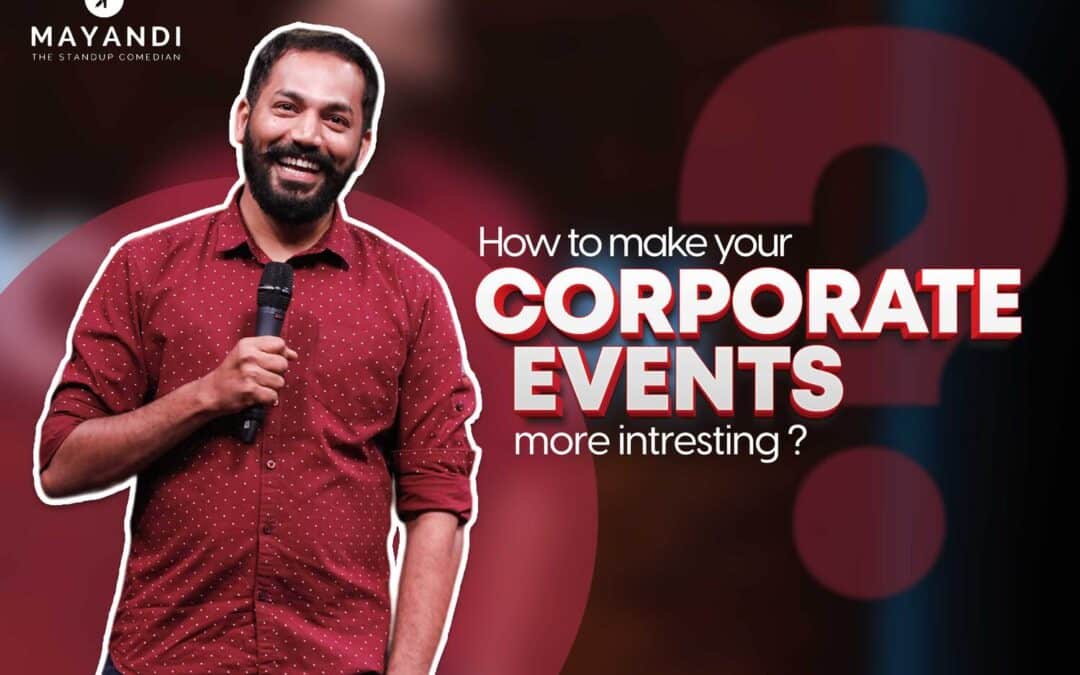 How to Make Your Corporate Events more Interesting ?